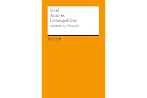 Liebesgedichte / Amores: Ovid – zweisprachige Ausgabe; Originalversion mit deutscher Übersetzung – 1361