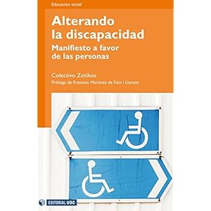 Alterando la discapacidad. Manifiesto a favor de las personas (Manuales)