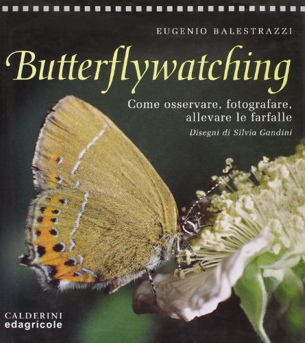 Download Butterflywatching. Come osservare, fotografare, allevare le farfalle Download Butterflywatching. Come osservare, fotografare, allevare le farfalle