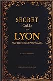 Image de GUIDE SECRET DE LYON ET DE SES ENVIRONS (ANG)