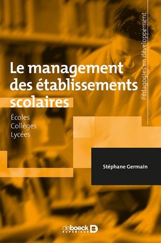 Télécharger Le management des établissements scolaires : Écoles - Collèges - Lycées Gratuit