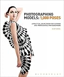 Photographing Models: 1,000 Poses: A Practical Sourcebook for Aspiring and Professional Photographers by
