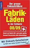 Image de Fabrikläden in der Schweiz - 08/09: Der grosse Einkaufsführer. Mit Einkaufsgutscheinen