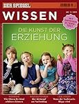SPIEGEL WISSEN 3/2011: Die Kunst der Erziehung