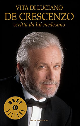 Download Vita di Luciano De Crescenzo scritta da lui medesimo Download Vita di Luciano De Crescenzo scritta da lui medesimo