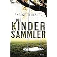 Der Kindersammler: Roman