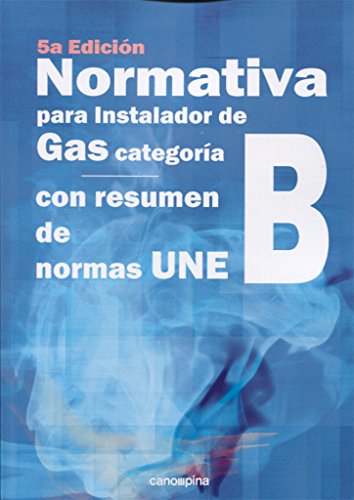 Normativa para instalador de gas categoría B: 5ª edición