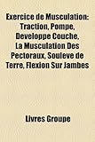 Image de Exercice de Musculation: Traction, Pompe, Dvelopp Couch, La Musculation Des Pectoraux, Soulev de Terre, Flexion Sur Jambes