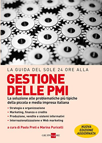 Download La guida del Sole 24 Ore alla gestione delle PMI (Le guide de Il Sole 24 Ore) Download La guida del Sole 24 Ore alla gestione delle PMI (Le guide de Il Sole 24 Ore)