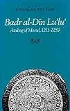Badr Al-Din Lu Lu: Atabeg of Mosul, 1211-1259 Badr Al-Din Lu Lu: Atabeg of Mosul, 1211-1259
