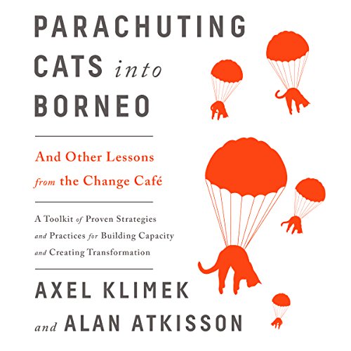 Parachuting Cats into Borneo: And Other Lessons from the Change Café