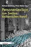 Personenlexikon zum Zweiten Vatikanischen Konzil by Michael Quisinsky, Peter Walter