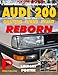 Produktbild AUDI 200 quattro TURBO AVANT REBORN (Audi 5000 in USA): The story of an 1989, ur-quattro engined supercar brought back to life.