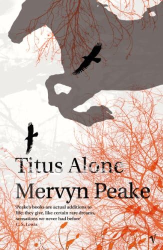 Titus Alone: Book 3 (Gormenghast trilogy)