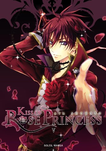 Kiss Of Rose Princess — Tome 5