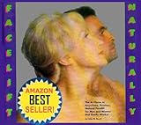 Image de Facelift Naturally The At-Home or Anywhere, Painless, Natural Anti-Aging Acupressure Facelift for Men and Women That Really Works! (English Edition)