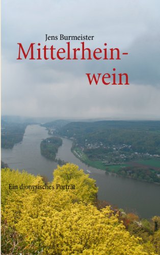 Download Mittelrheinwein: Ein dionysisches Porträt Download Mittelrheinwein: Ein dionysisches Porträt