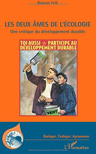 Télécharger Les deux âmes de l'écologie : Une critique du développement durable Francais PDF