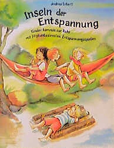 Download Inseln der Entspannung: Kinder kommen zur Ruhe mit 77 phantasievollen Entspannungsspielen Download Inseln der Entspannung: Kinder kommen zur Ruhe mit 77 phantasievollen Entspannungsspielen