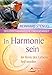 In Harmonie sein: Im Kreis des Lebens heil werden by Reinhard Stengel