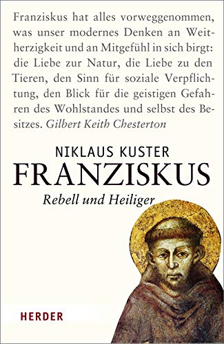 Franziskus: Rebell und Heiliger