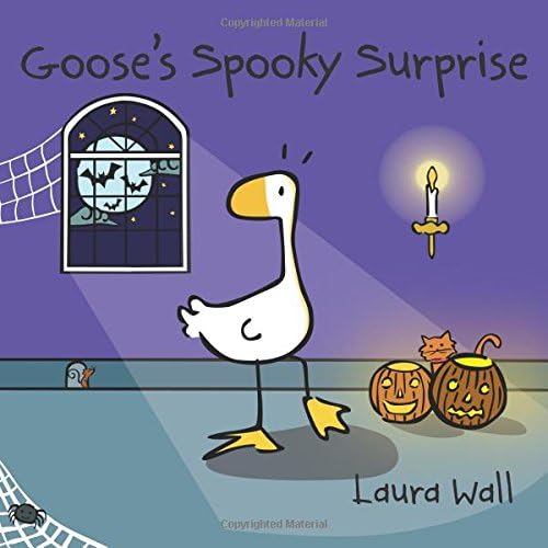 Goose's Spooky Surprise (Goose by Laura Wall)