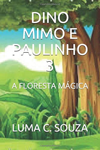 DINO MIMO E PAULINHO 3: A FLORESTA MÁGICA