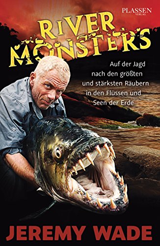 Download River Monsters - Auf der Jagd nach den größten und stärksten Räubern in den Flüssen und Seen der Erde Download River Monsters - Auf der Jagd nach den größten und stärksten Räubern in den Flüssen und Seen der Erde