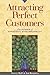 Attracting Perfect Customers: The Power of Strategic Synchronicity (English Edition) by 