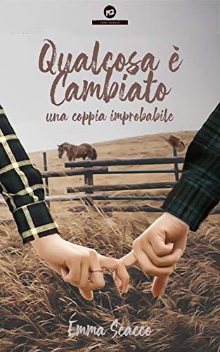 Emma Scacco  - Qualcosa è cambiato: Una coppia improbabile (2019)