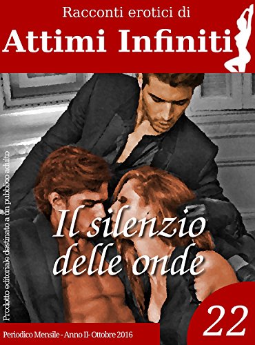 Download ATTIMI INFINITI n.22 - Il silenzio delle onde Download ATTIMI INFINITI n.22 - Il silenzio delle onde