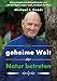 Produktbild Die geheime Welt der Natur betreten