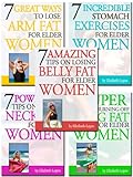 Image de 5 in 1 Limited Bumper Pack: Losing Belly, Neck, Arm and Leg Fat Plus Incredible Stomach Exercises for Elder Women (English Edition)