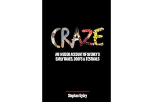 CRAZE: An Insider Account of Sydney's Early Raves, Doofs & Festivals