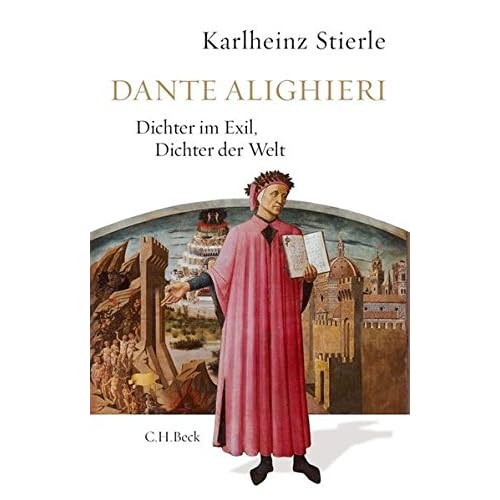 Dante Alighieri: Dichter im Exil, Dichter der Welt