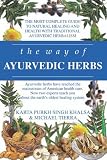 Image de Way of Ayurvedic Herbs: The Most Complete Guide to Natural Healing and Health with Traditional Ayurvedic Herbalism