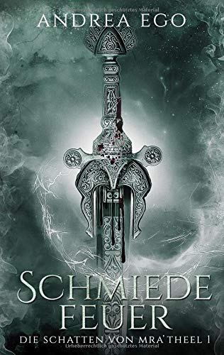 Schmiedefeuer: Die Schatten von Mra'Theel 1