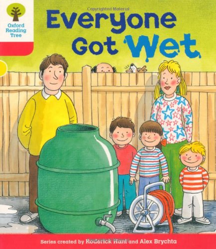 Oxford Reading Tree: Level 4: More Stories B: Everyone Got Wet (Oxford Reading Tree, Biff, Chip and Kipper Stories New Edition 2011)