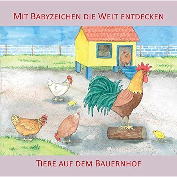 Mit Babyzeichen Die Welt Entdecken Tiere Auf Dem Bauernhof Amazon De Konig Vivian Buness Juliane Bucher