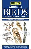 Philip's Guide to Birds of Britain and Europe Philip's Guide to Birds of Britain and Europe