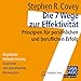 Die 7 Wege zur Effektivität: Prinzipien für persönlichen und beruflichen Erfolg by 
