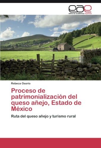 Proceso de patrimonialización del queso añejo, Estado de México: Ruta del queso añejo y turismo rural