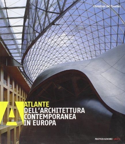Atlante dell'architettura contemporanea in Europa. Ediz. illustrata Atlante dell'architettura contemporanea in Europa. Ediz. illustrata