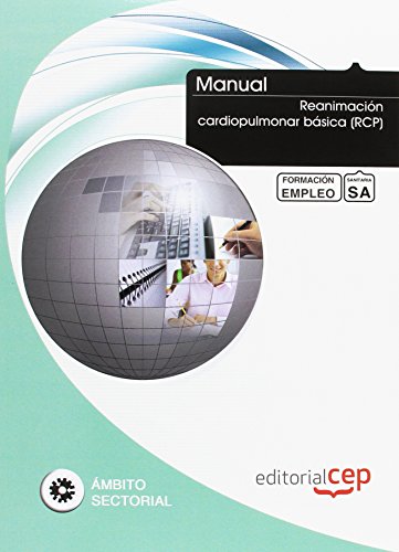 Manual Reanimación cardiopulmonar básica (RCP). Formación para el empleo (Formacion Empleo Sector Manual Reanimación cardiopulmonar básica (RCP). Formación para el empleo (Formacion Empleo Sector