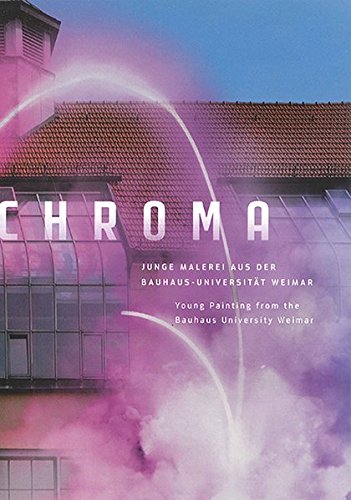 Preisvergleich Produktbild Chroma: Junge Malerei aus der Bauhaus-Universität Weimar