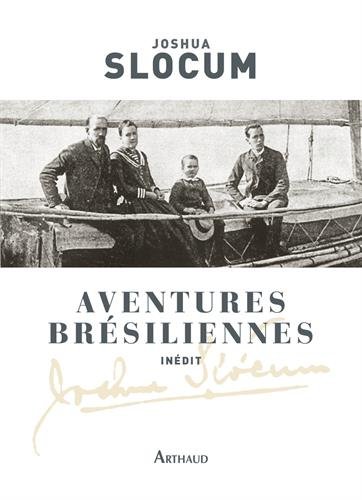 Aventures brésiliennes: Le Voyage du Liberdade, 1886-1888 - Le Voyage du Destroyer, 1894 (Classiques Arthaud) (French Edition)