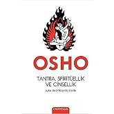 Tantra, Spirit&uuml;ellik ve Cinsellik: Aşka Dair Bilgelik Kitabı