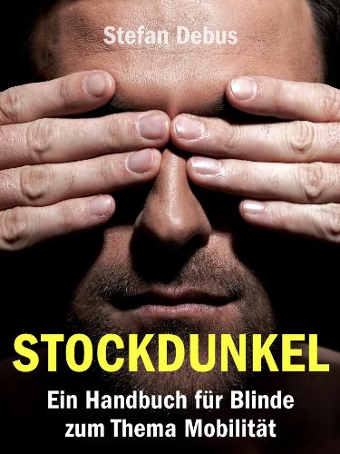 Download Stockdunkel: Ein Handbuch für Blinde zum Thema Mobilität Download Stockdunkel: Ein Handbuch für Blinde zum Thema Mobilität