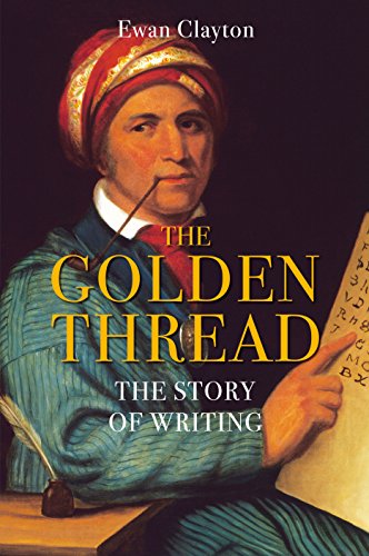 Télécharger The Golden Thread: The Story of Writing livre En ligne