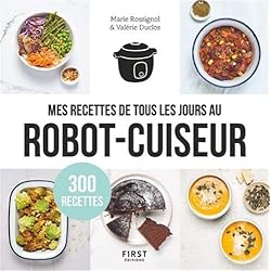 Mes recettes de tous les jours au robot cuiseur - 300 recettes